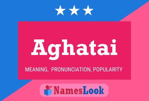 Aghatai Name Poster