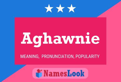 Aghawnie Name Poster