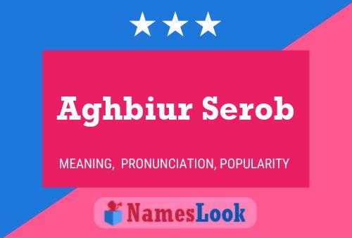 Aghbiur Serob Name Poster