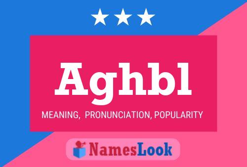 Aghbl Name Poster