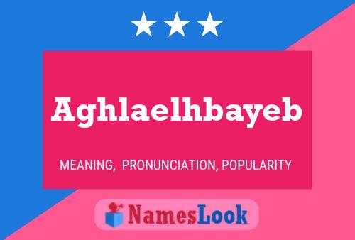 Aghlaelhbayeb Name Poster