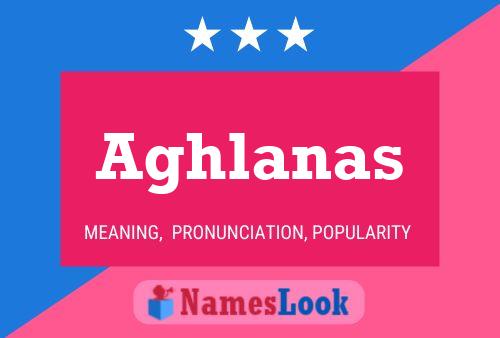 Aghlanas Name Poster