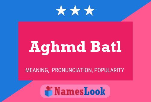 Aghmd Batl Name Poster