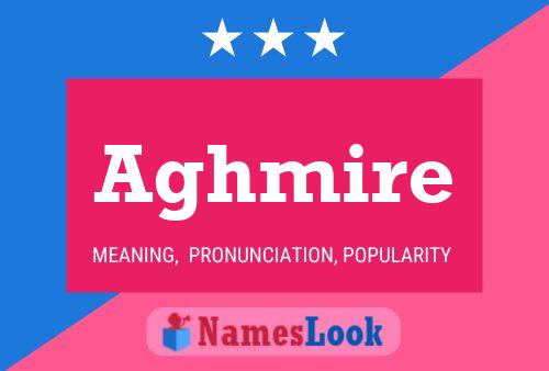 Aghmire Name Poster