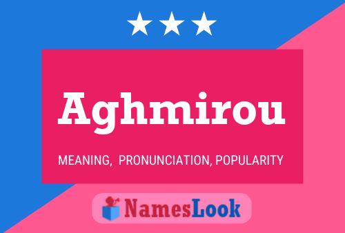 Aghmirou Name Poster