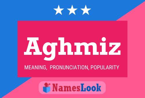 Aghmiz Name Poster