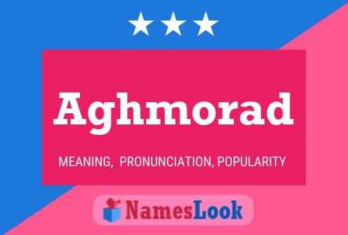 Aghmorad Name Poster