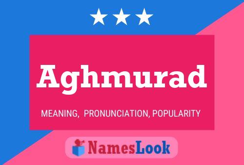 Aghmurad Name Poster