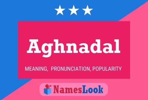 Aghnadal Name Poster