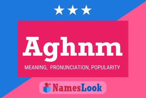 Aghnm Name Poster