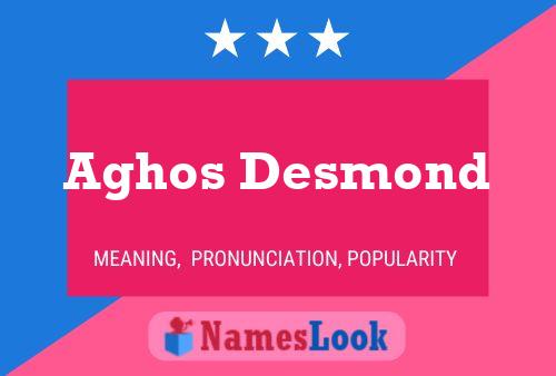 Aghos Desmond Name Poster