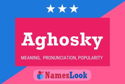 Aghosky Name Poster