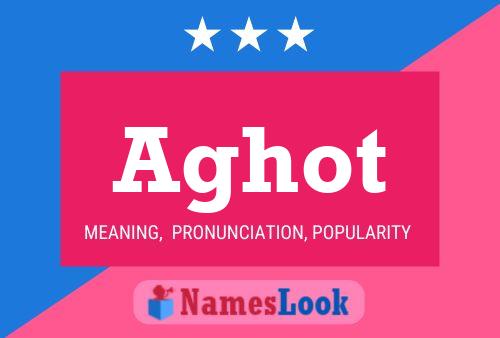 Aghot Name Poster