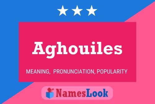 Aghouiles Name Poster