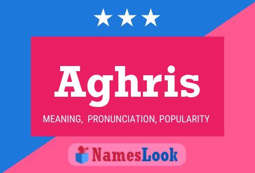 Aghris Name Poster