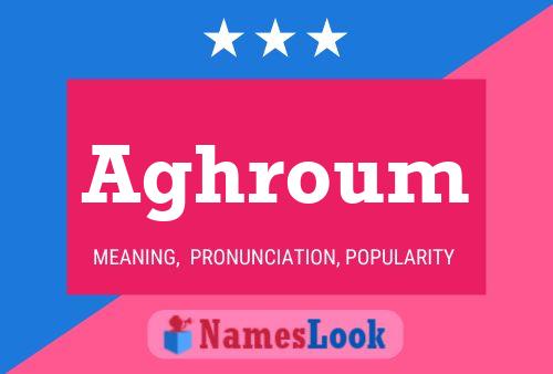 Aghroum Name Poster