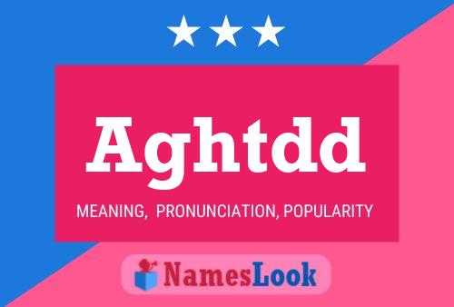 Aghtdd Name Poster