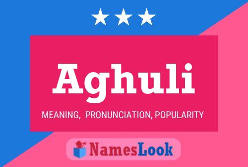 Aghuli Name Poster