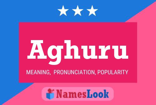 Aghuru Name Poster