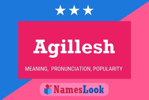 Agillesh Name Poster