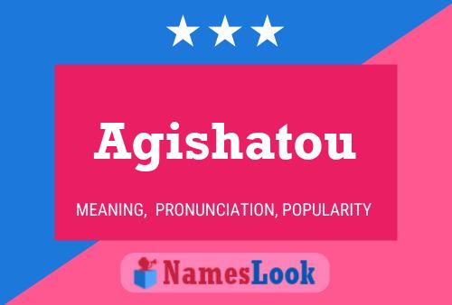 Agishatou Name Poster