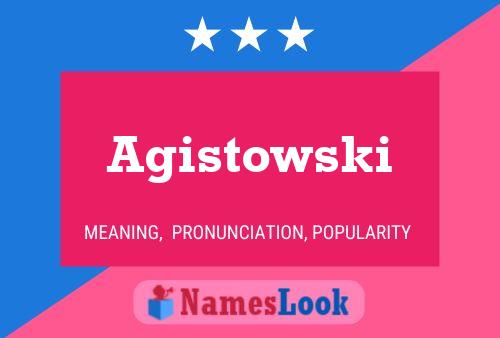 Agistowski Name Poster