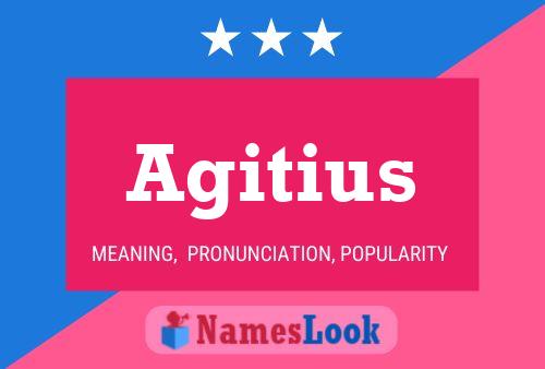 Agitius Name Poster