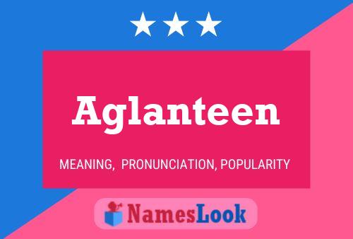 Aglanteen Name Poster