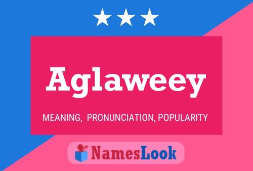 Aglaweey Name Poster