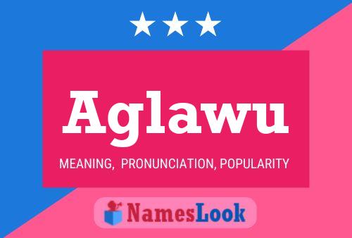 Aglawu Name Poster