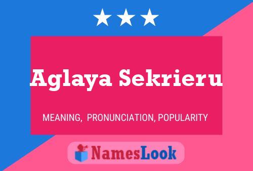 Aglaya Sekrieru Name Poster