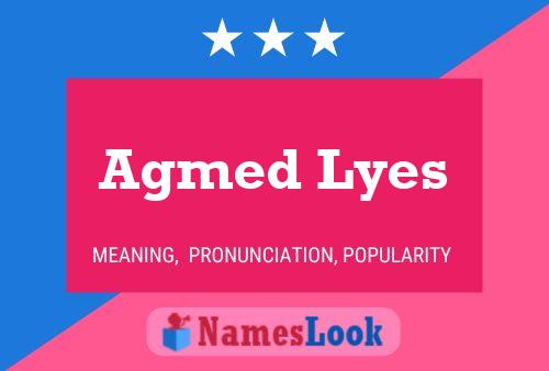 Agmed Lyes Name Poster