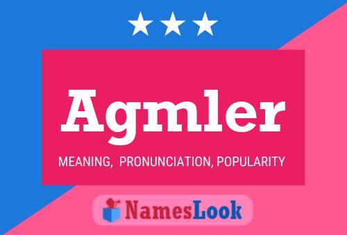 Agmler Name Poster