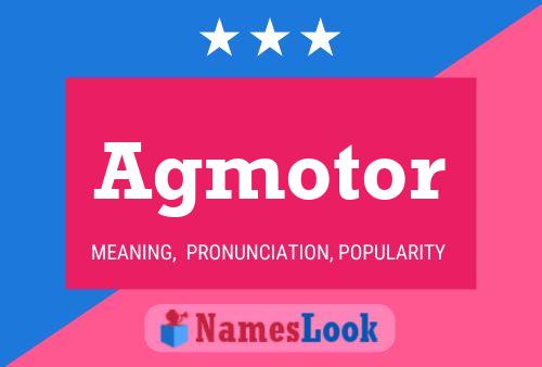 Agmotor Name Poster