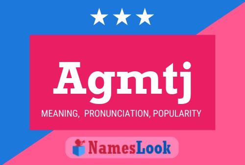 Agmtj Name Poster