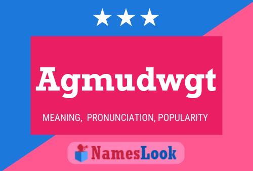 Agmudwgt Name Poster