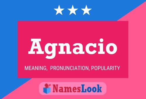 Agnacio Name Poster