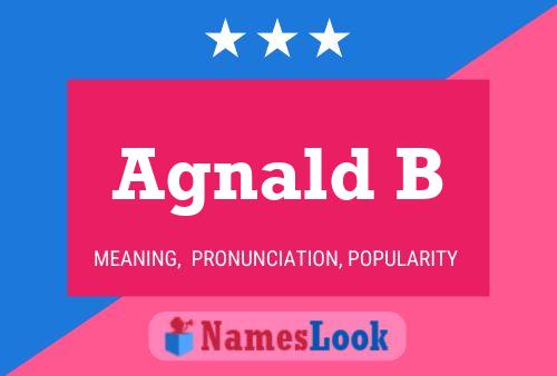 Agnald B Name Poster