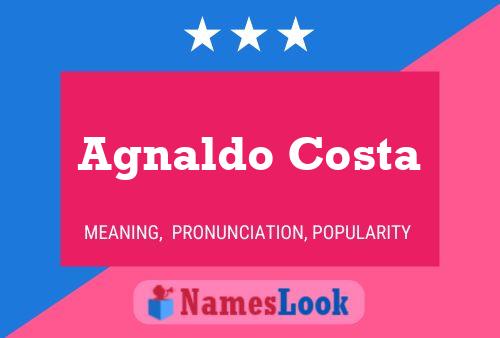 Agnaldo Costa Name Poster