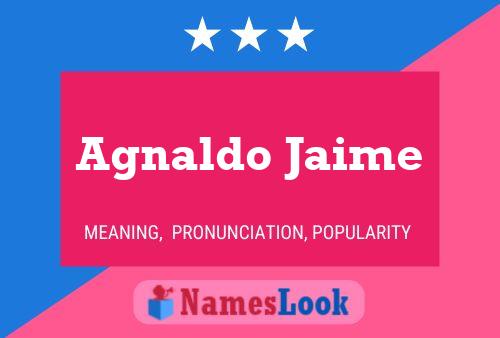 Agnaldo Jaime Name Poster