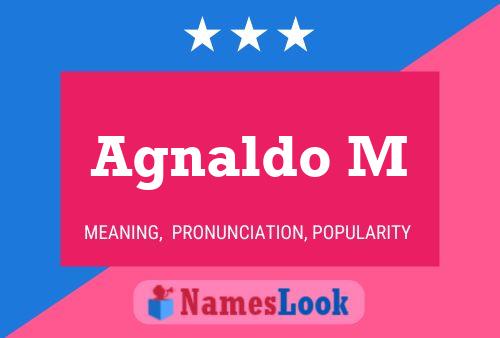 Agnaldo M Name Poster