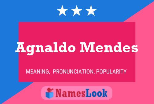 Agnaldo Mendes Name Poster