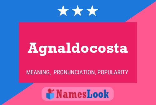 Agnaldocosta Name Poster