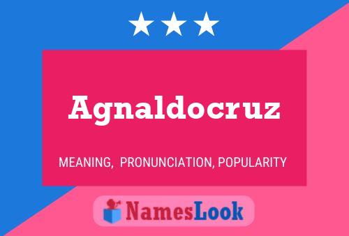 Agnaldocruz Name Poster