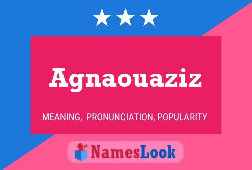 Agnaouaziz Name Poster