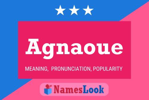 Agnaoue Name Poster