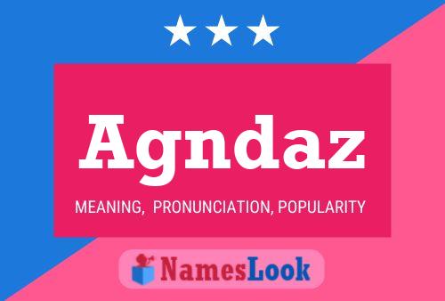 Agndaz Name Poster