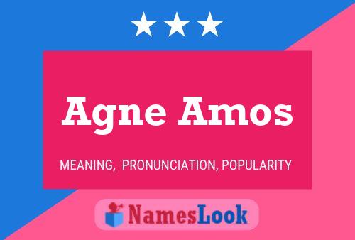 Agne Amos Name Poster