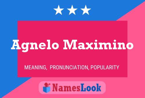 Agnelo Maximino Name Poster