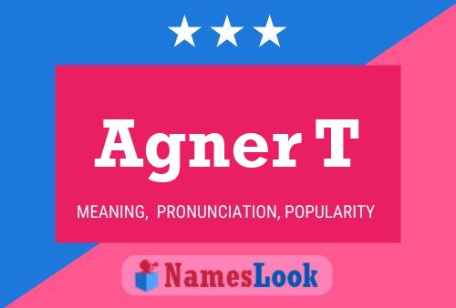 Agner T Name Poster